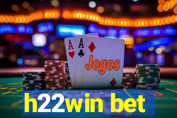 h22win bet